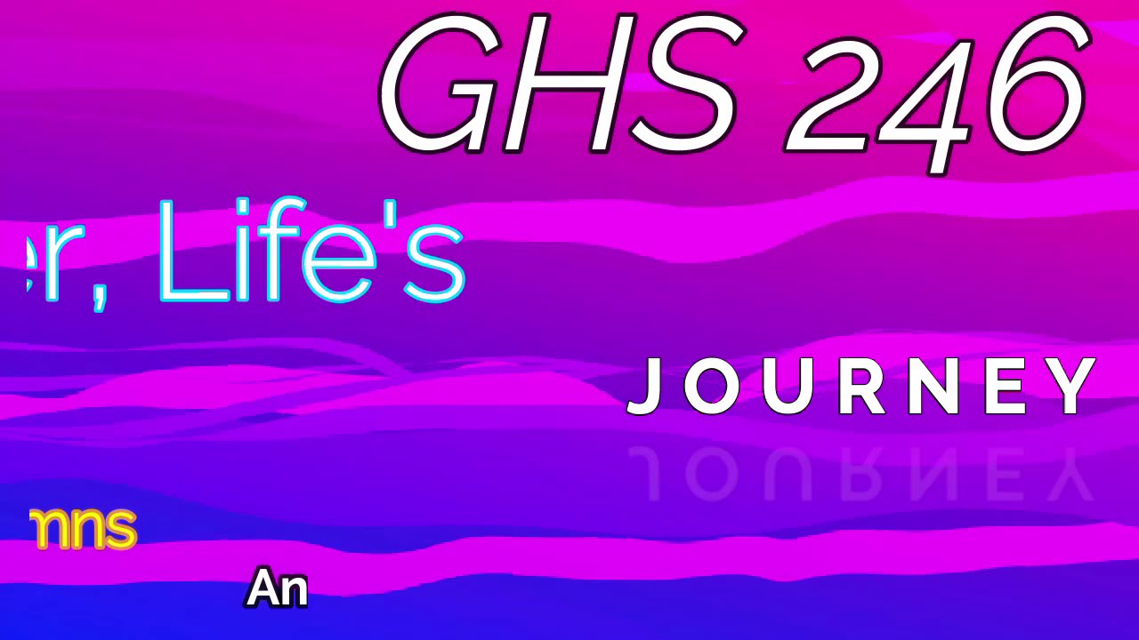 GHS 246 - O Brother, Life's Journey Beginning + Lyrics