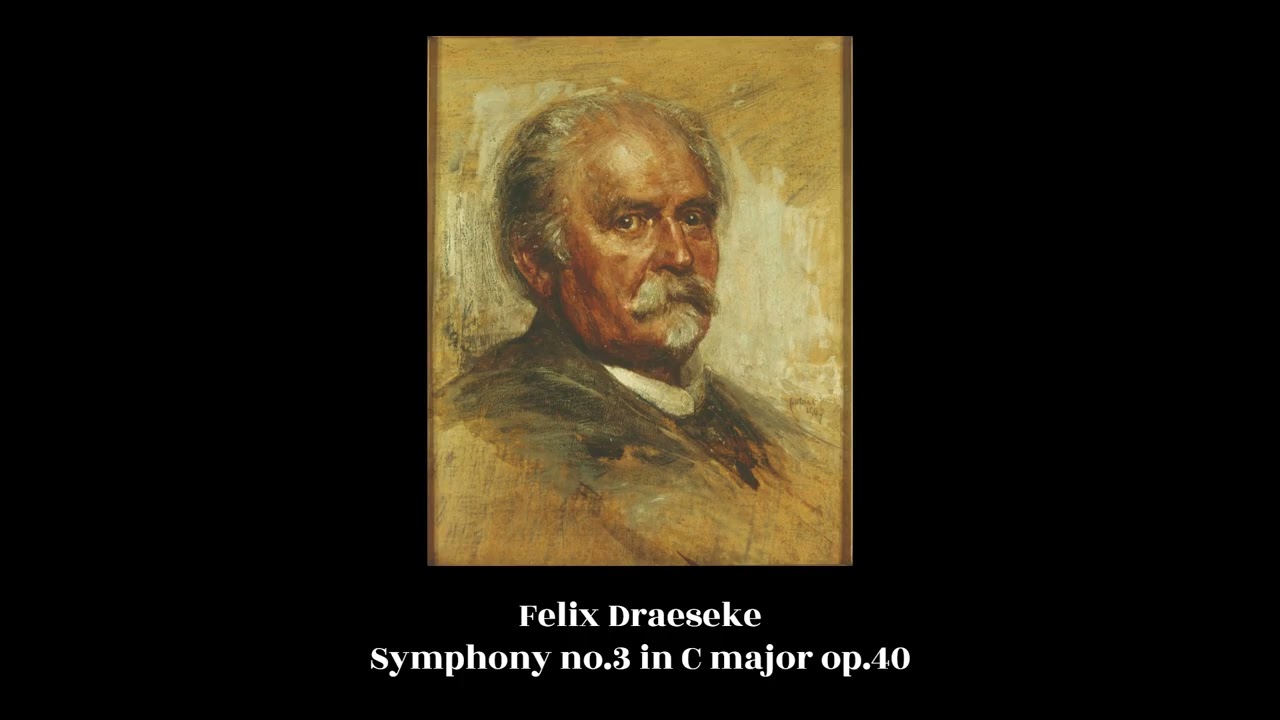 Felix Draeseke - Symphony no.3 in C major op.40