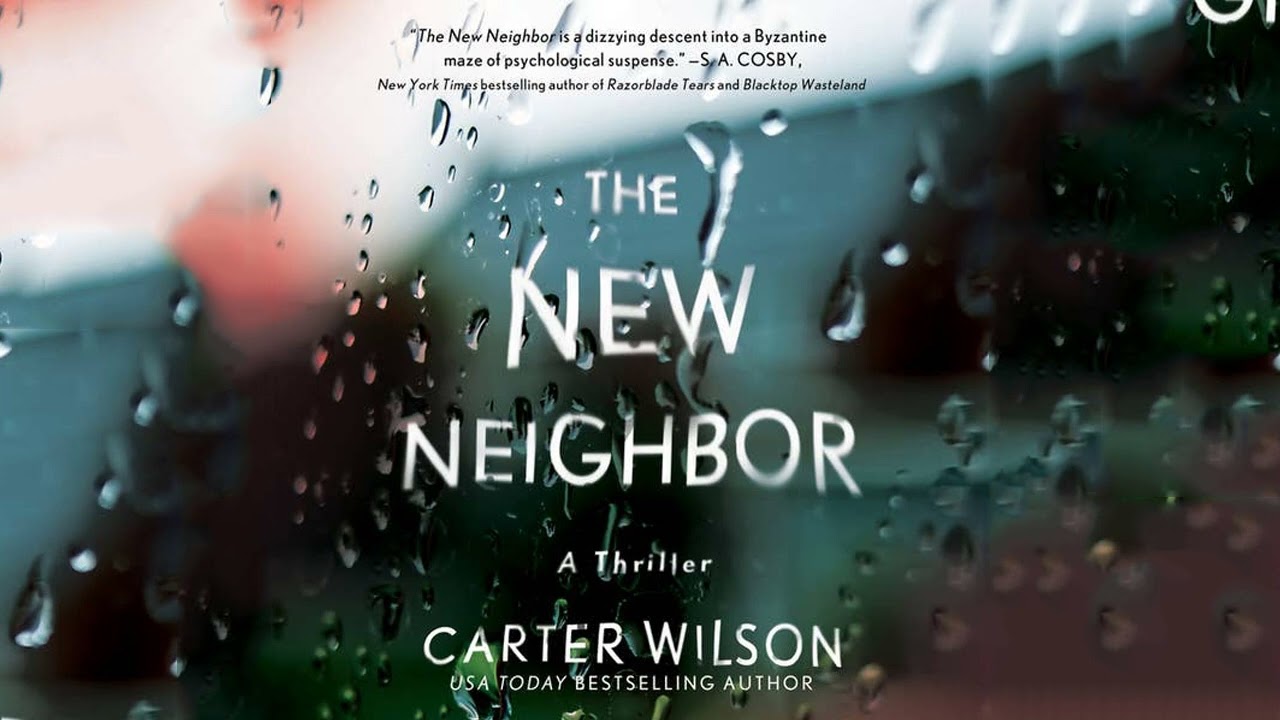 The New Neighbor By Carter Wilson | Audiobook Mystery, Thriller & Suspense Full