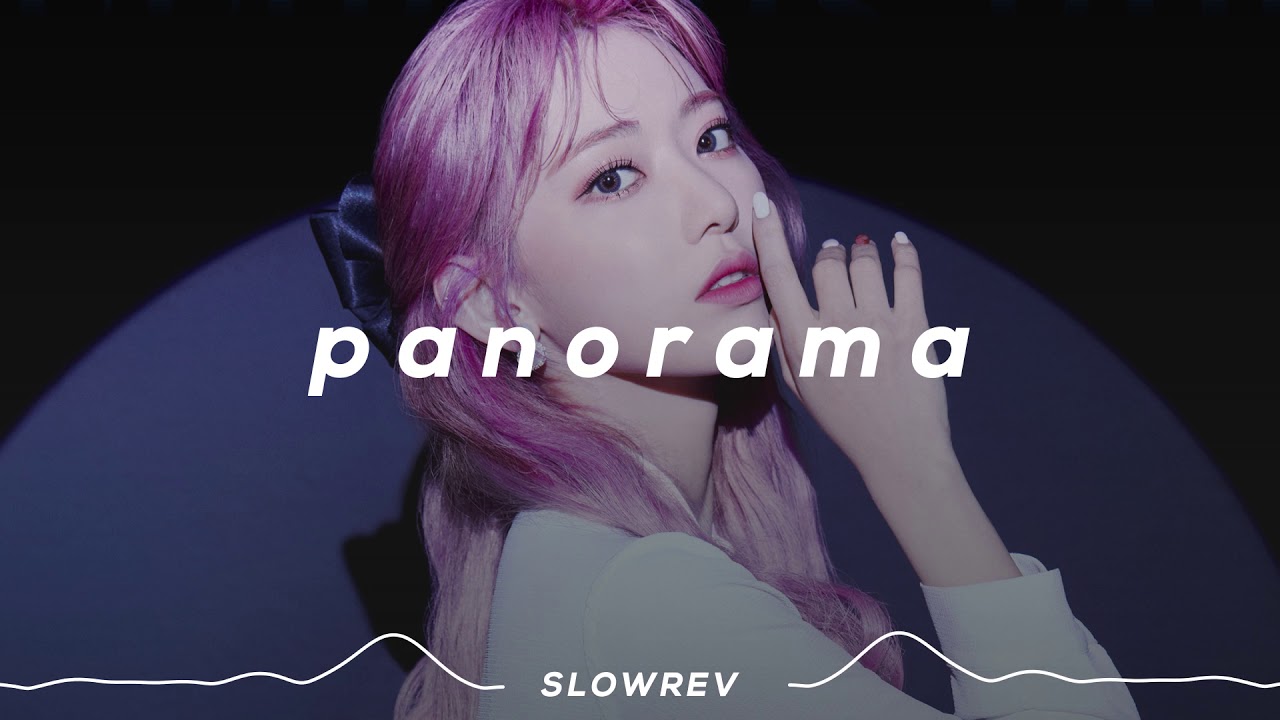 IZ*ONE - PANORAMA (𝙎𝙡𝙤𝙬𝙚𝙙 & 𝙍𝙚𝙫𝙚𝙧𝙗 𝙑𝙚𝙧𝙨𝙞𝙤𝙣)
