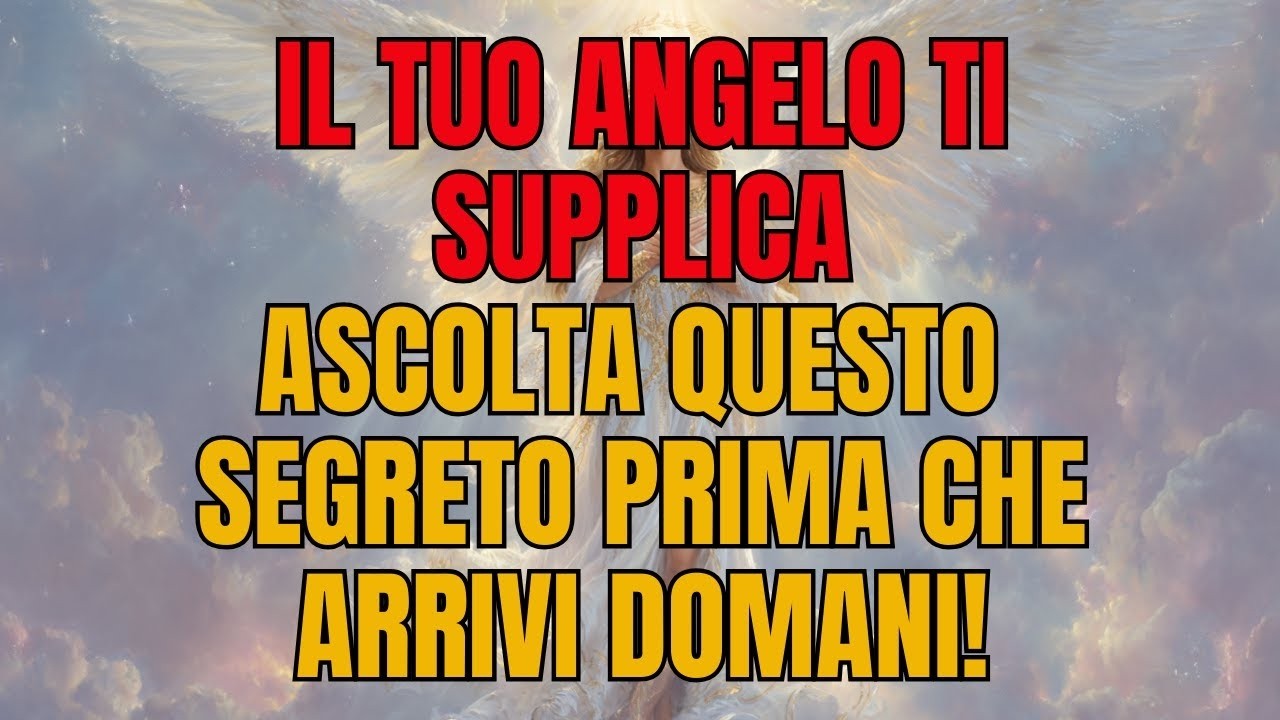 ⚠️ Il tuo angelo ti sta implorando: ascolta questo segreto prima che arrivi domani!