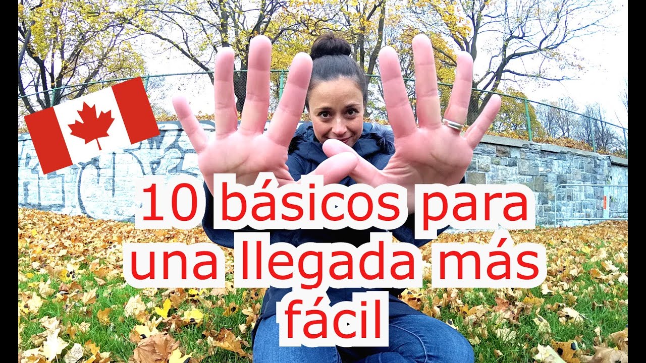 ¡10 básicos para hacer tu llegada a Canadá más fácil!