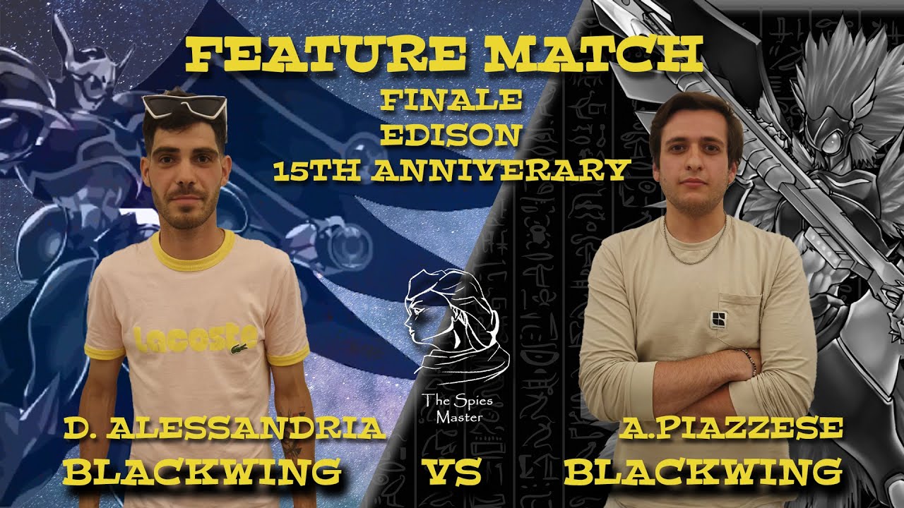 BLACKWING Mirror Match - Finale Edison Format 15th Anniv. - Danilo Alessandria VS Andrea Piazzese