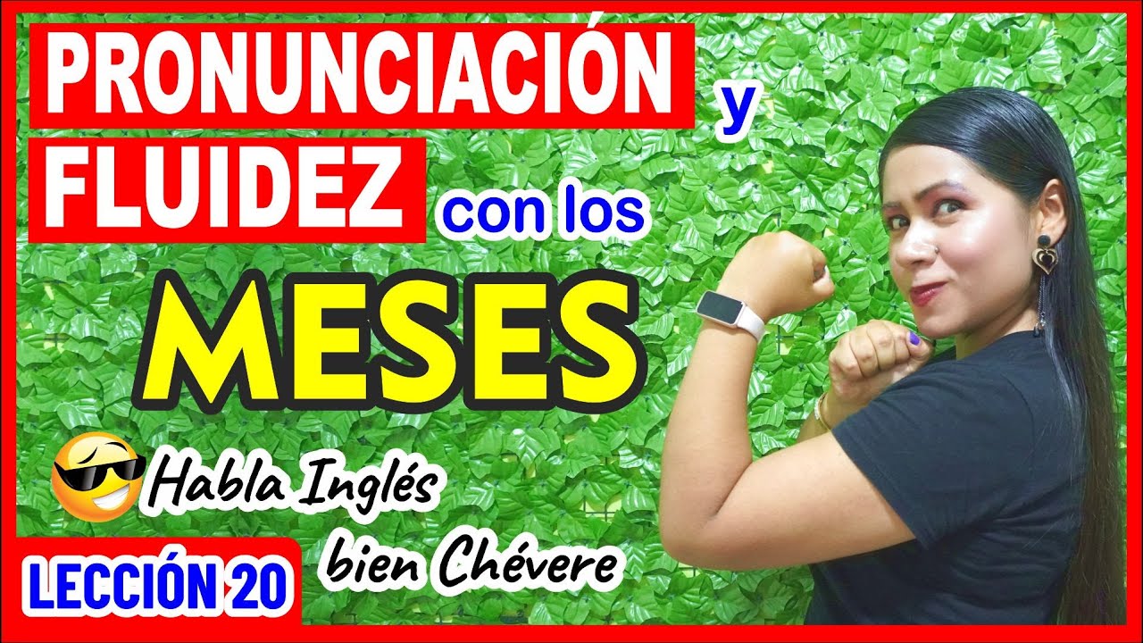 A partir de hoy deja de PRONUNCIAR MAL los Meses del A&ntilde;o 🧐🔥 INGL&Eacute;S CH&Eacute;VERE 20 😎
