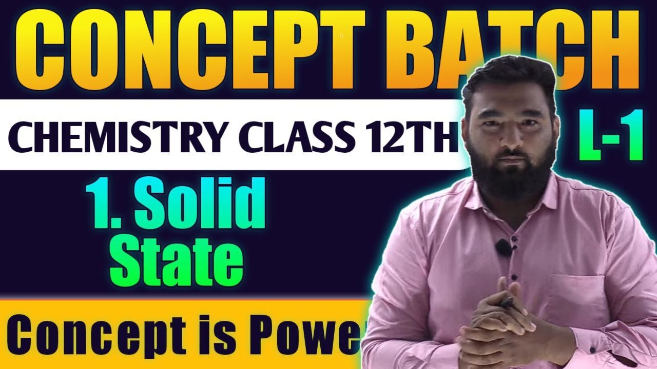 Lecture -1 Solid State Cemistry Class 12th #Conceptbatch New Indian era #nie HSC Board