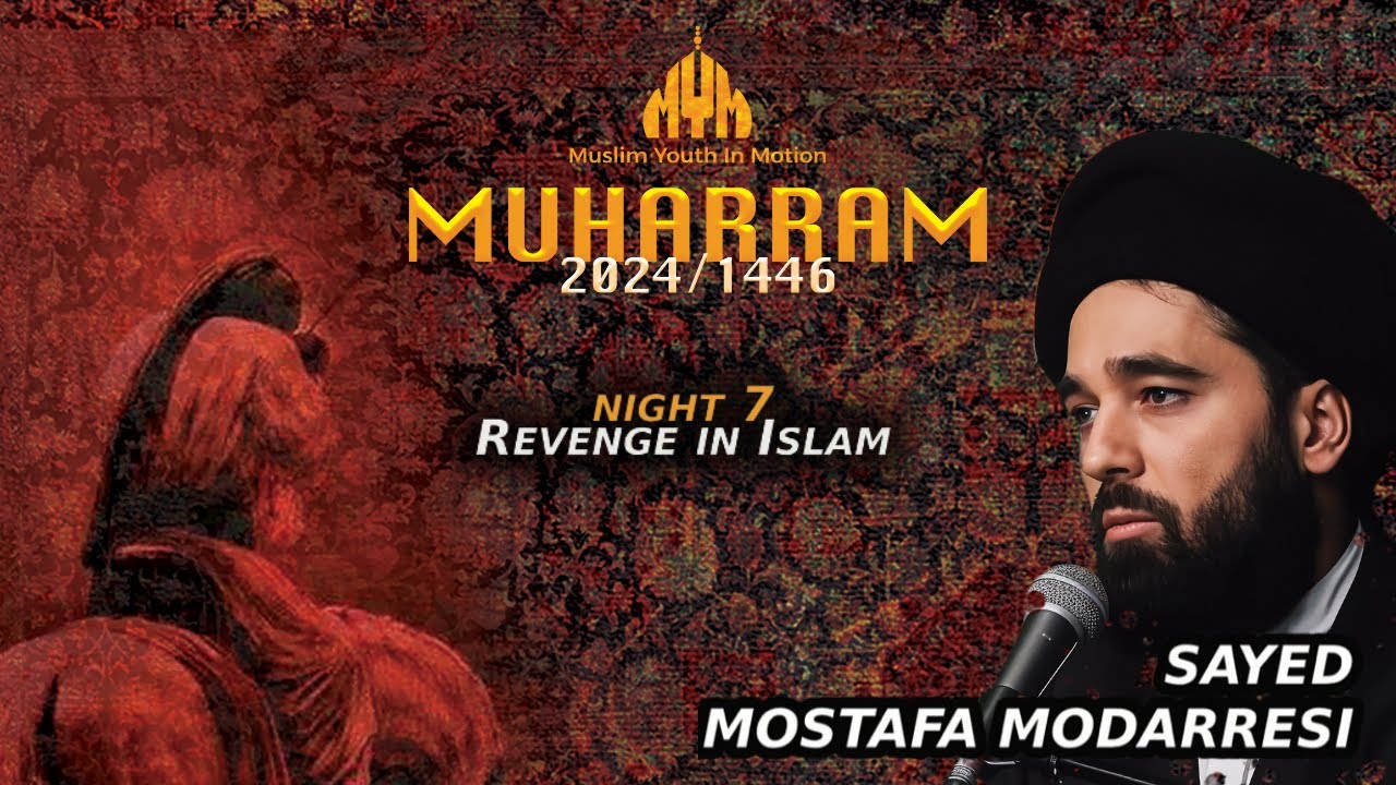 Revenge in Islam - Sayed Mostafa Modarresi | Night 7 | Muharram 2024/1446