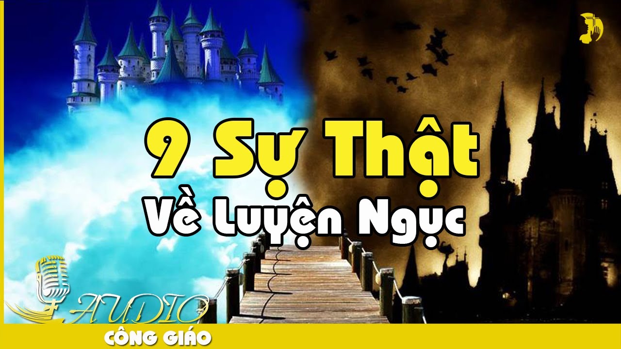9 Sự Thật Về Luyện Ngục I Audio C&ocirc;ng gi&aacute;o