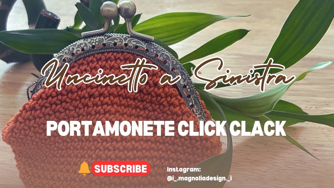 🌸 UNCINETTO A SINISTRA 🌸 Crea un Portamonete Click Clack con l’Uncinetto | Speciale Mancini!