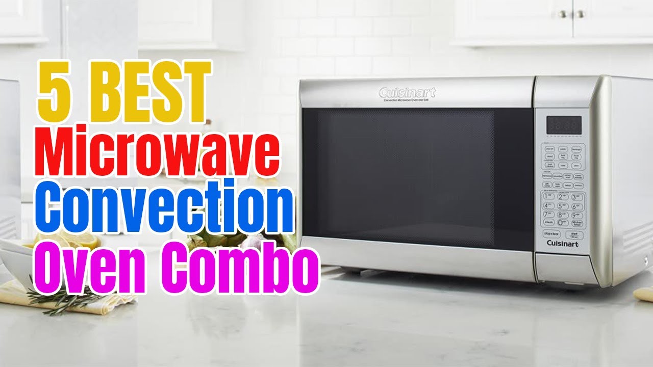Best Microwave Convection Oven Combo | Top 5 Picks
