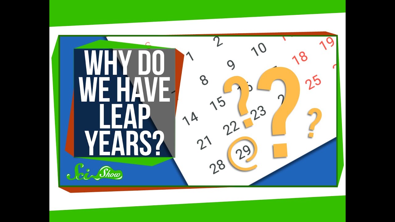 Why Do We Have Leap Years?