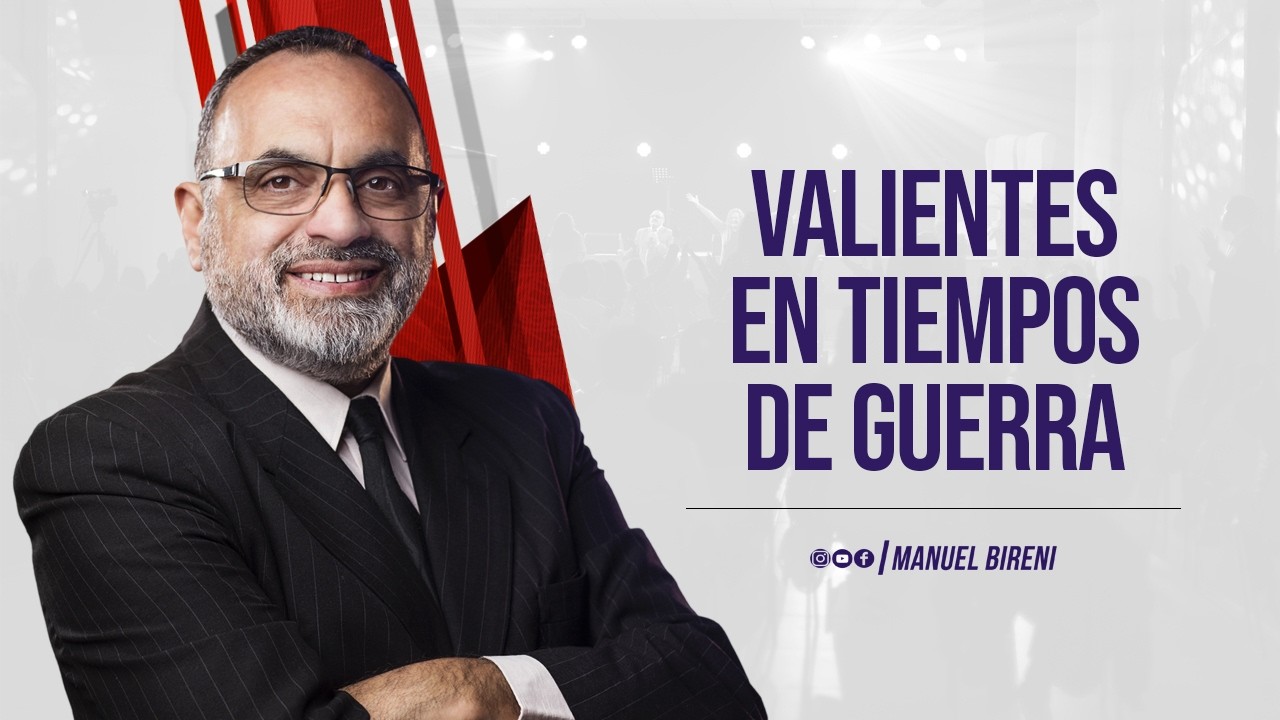 🔴VALIENTES EN TIEMPOS DE GUERRA| Manuel Bireni | #IglesiaJPF