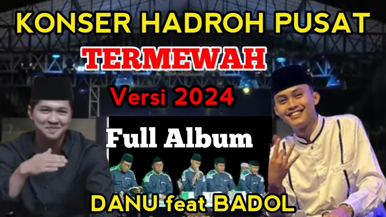 HADROH PUSAT FULL ALBUM TERBARU 2024-Danu feat badol