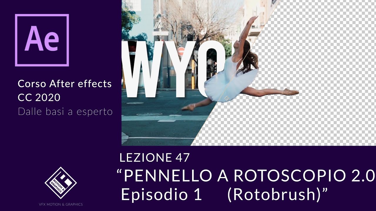 Lezione 47 - Pennello a Rotoscopio 2.0 - EP. 1 (Rotobrush) - Corso After effects 2020