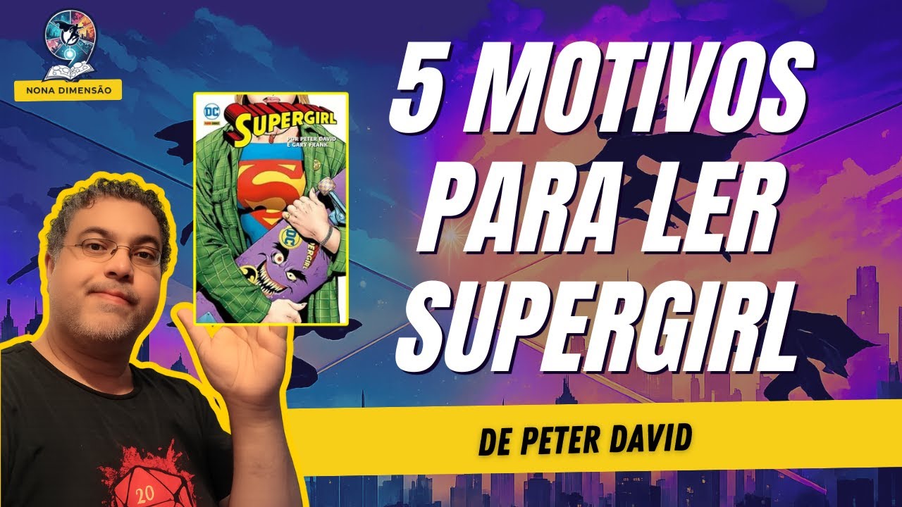 5 motivos para ler Supergirl de Peter David