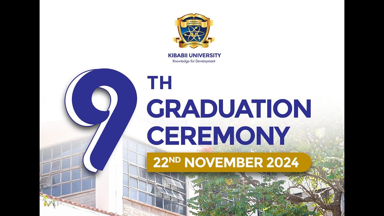 KIBABII UNIVERSITY 9TH GRADUATION CEREMONY