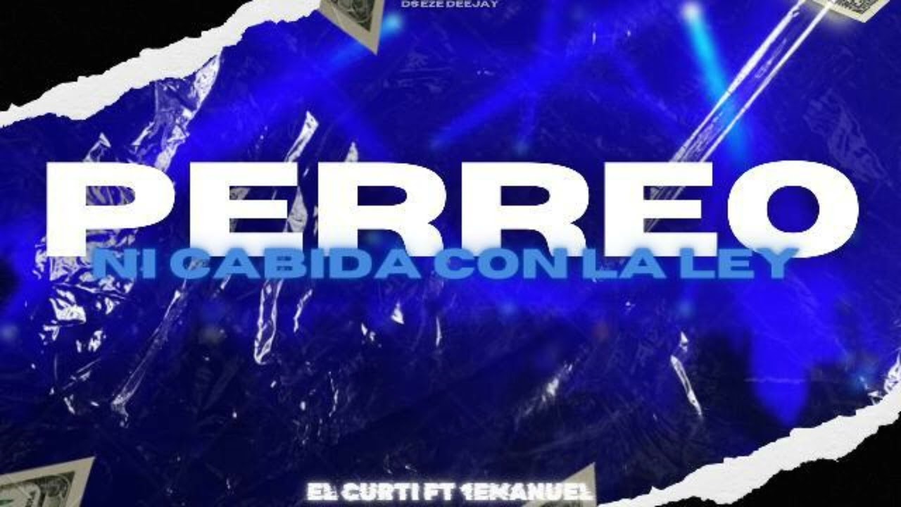Perreo Ni cabida con la ley- El Curti ft 1emanuel