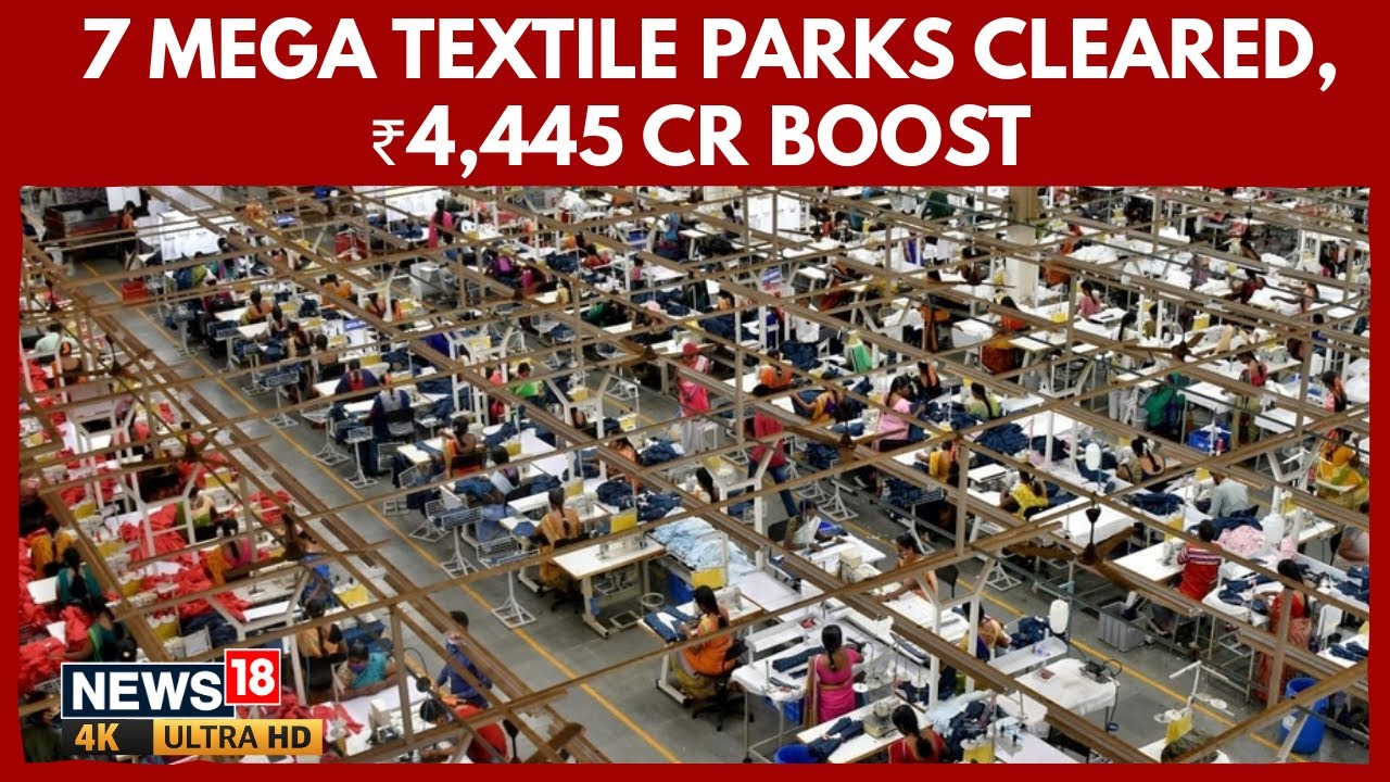 Government Approves 7 PM MITRA Mega Textile Parks With Major Investments Across India | 4k Video