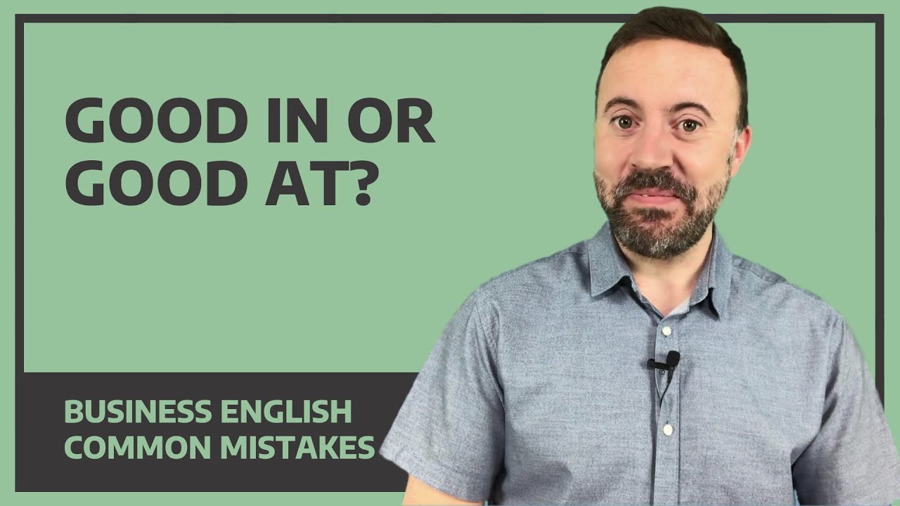 Good in or good at? - Business English Common Mistakes