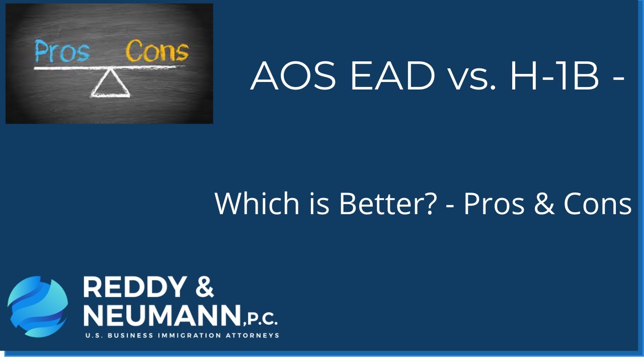 AOS EAD vs  H 1B   Which is Better?   Pros & Cons