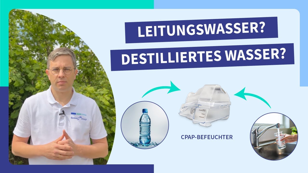 Stopp! Leitungswasser oder destilliertes Wasser im CPAP-Befeuchter? Das solltest Du wissen!