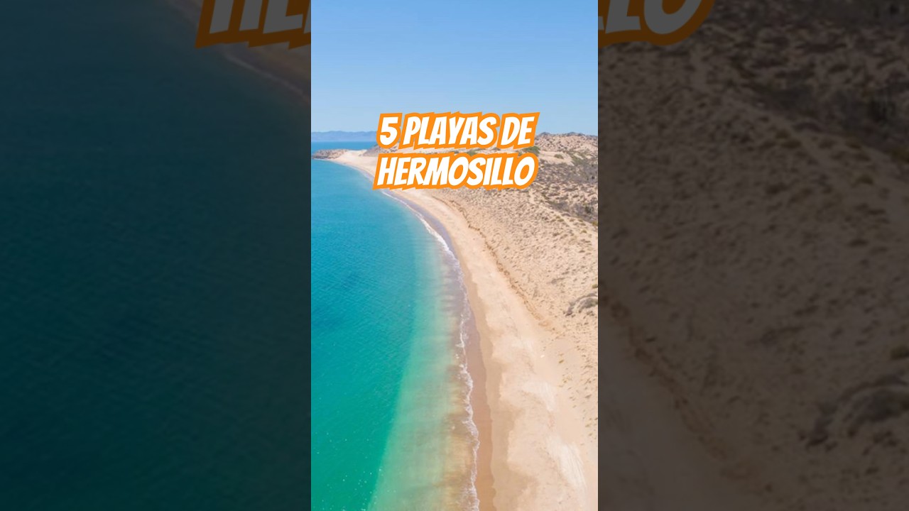 5 playas para que vayas en Hermosillo, Sonora #mexico #playa #turismo #mx #shorts #naturaleza #mar