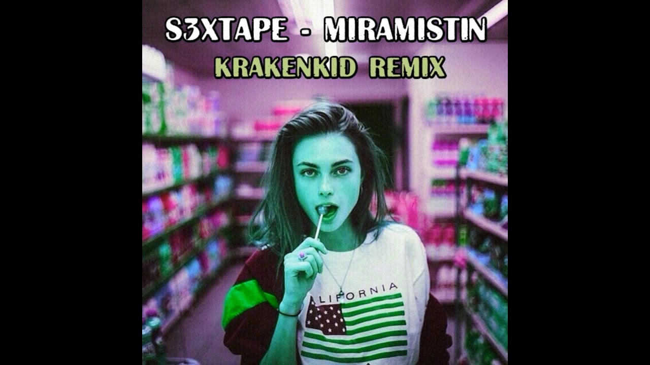 s3xtape - Miramistin (KrakenKid Remix)