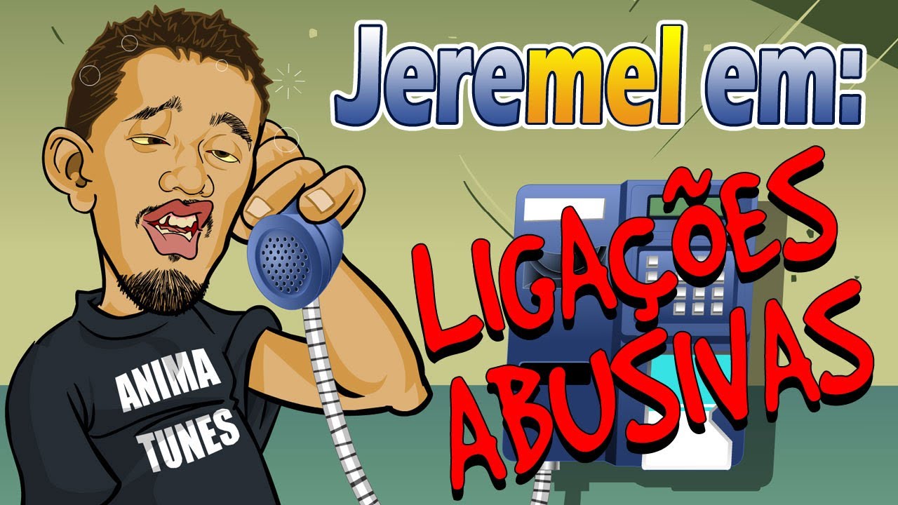 ANIMATUNES - Jeremel: liga&ccedil;&otilde;es abusivas