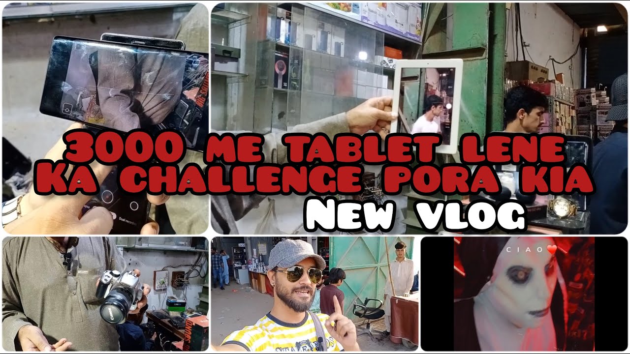 3000 ke budget me tablet leney ka challenge/ sher shah market karachi