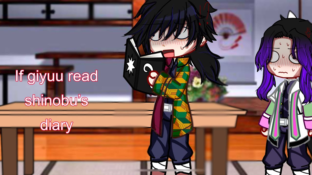 If giyuu read shinobu’s diary || gacha club || giyushino || || kny || || my au ||
