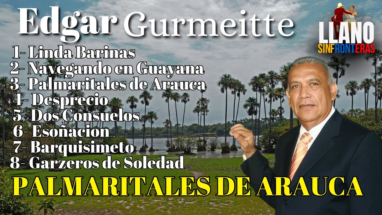 Edgar Gurmeitte - Palmaritales de Arauca Álbum Completo #llanera #llaneras #joropo #musicallanera