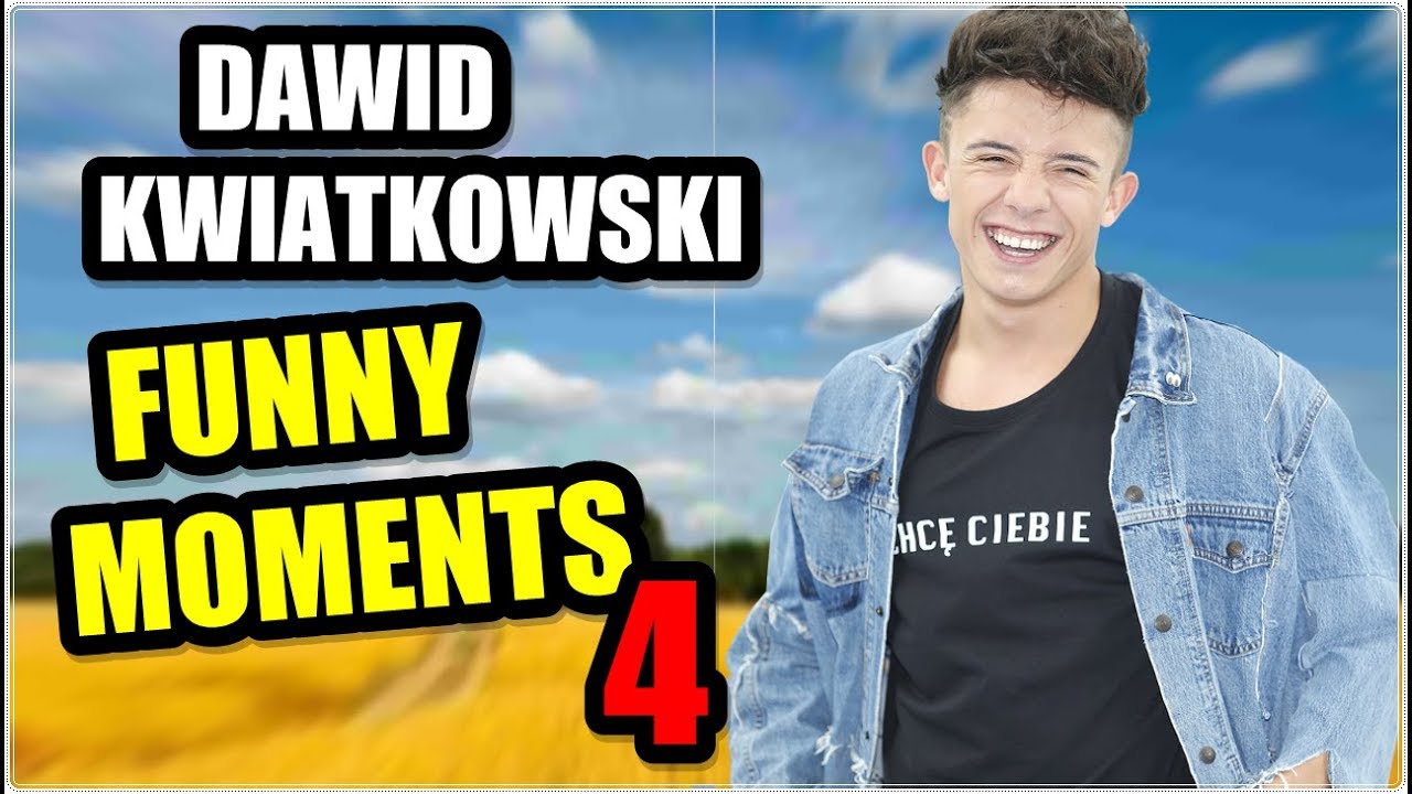 DAWID KWIATKOWSKI- FUNNY MOMENTS 4