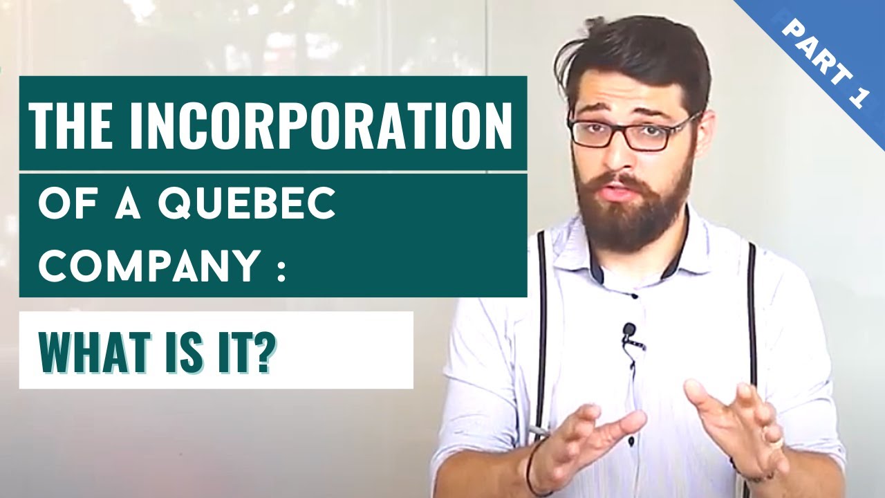 The incorporation of a Quebec company: what is it?