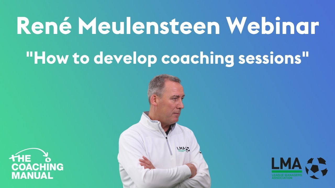 How to develop football coaching sessions - Webinar with René Meulensteen