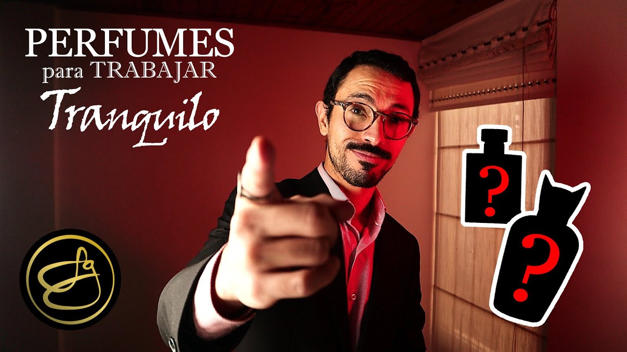 PERFUMES para trabajar tranquilo y causar una BUENA IMPRESIÓN