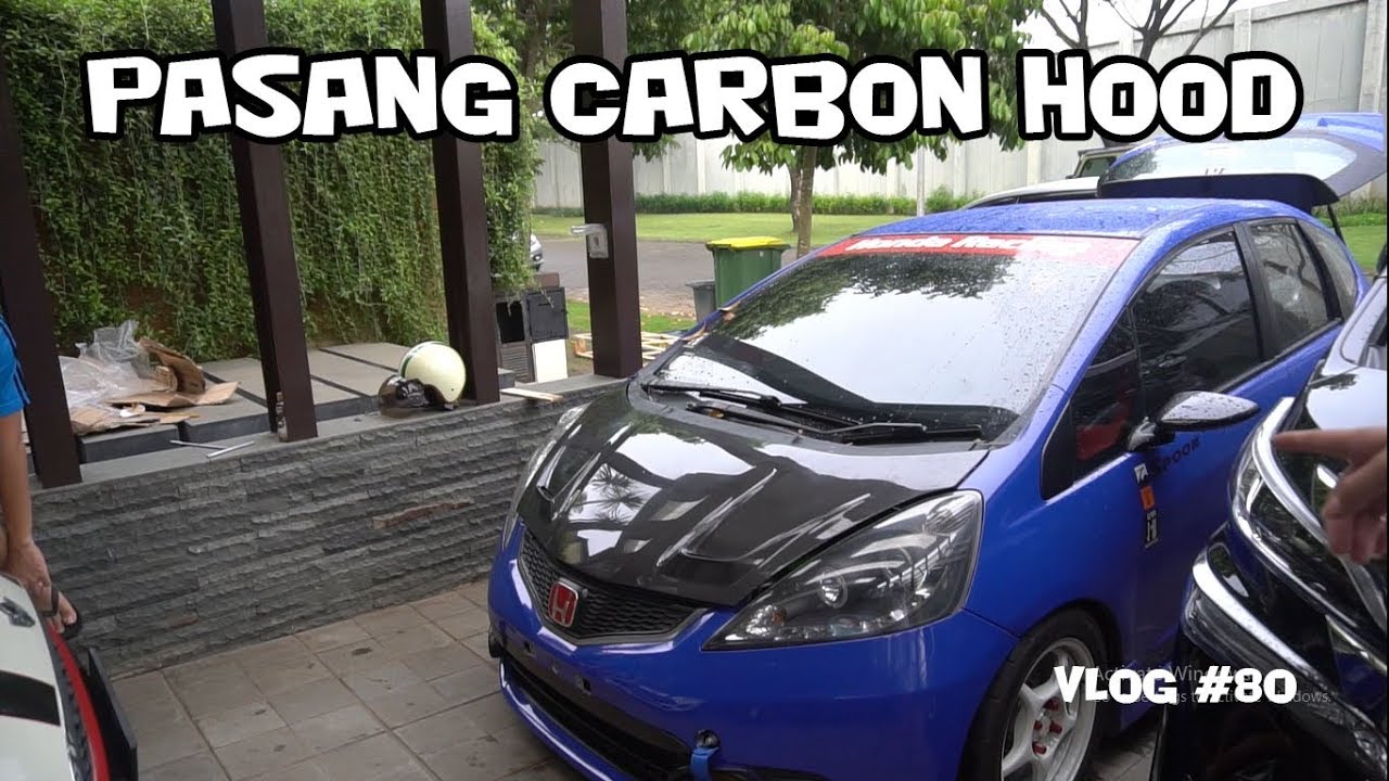 PASANG CARBON HOOD DI HONDA JAZZ GE8 | VLOG #80