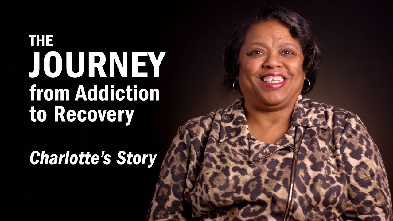 THE JOURNEY From Addiction to Recovery - Charlotte's Story