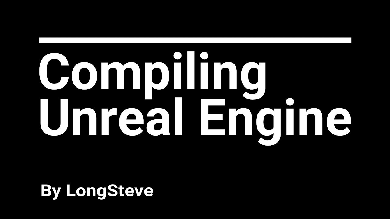 Compiling Unreal Engine 4.20