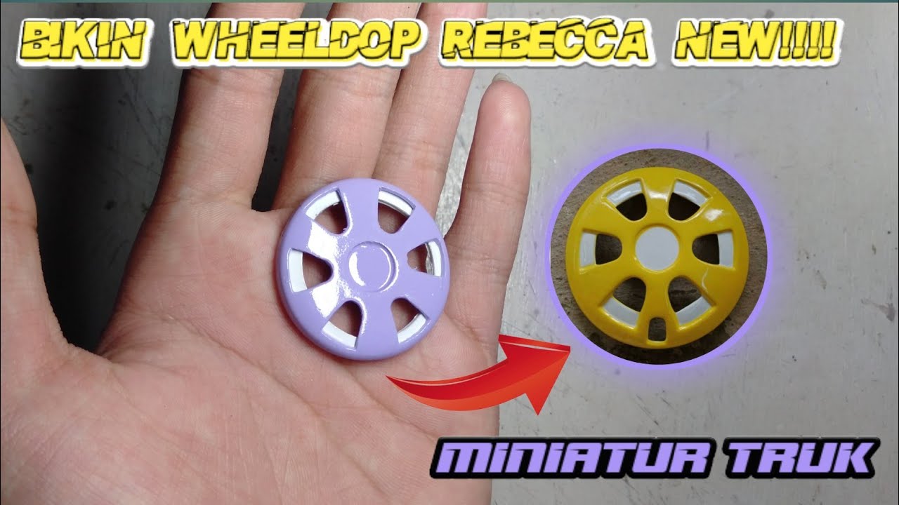 CARA BIKIN WHEELDOP REBECCA NEW UNTUK MINIATUR TRUK‼️