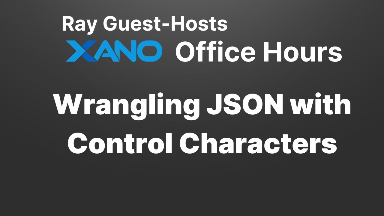Wrangling JSON and Text in Xano