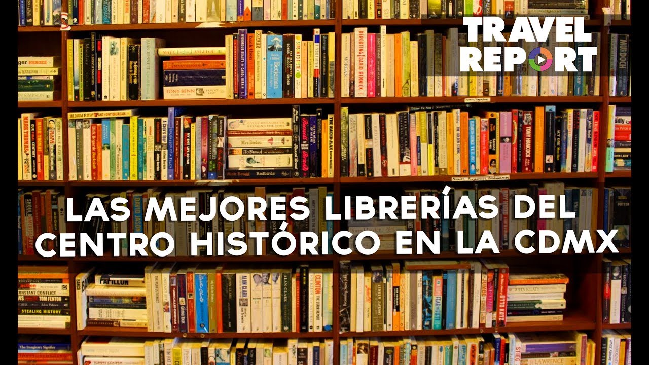 Las mejores librerías del Centro Histórico en la CDMX