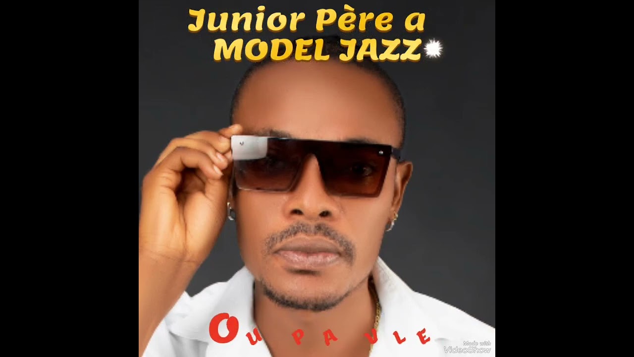Model Jazz 🎤Junior père a🎤 LIVE  ou pa vle