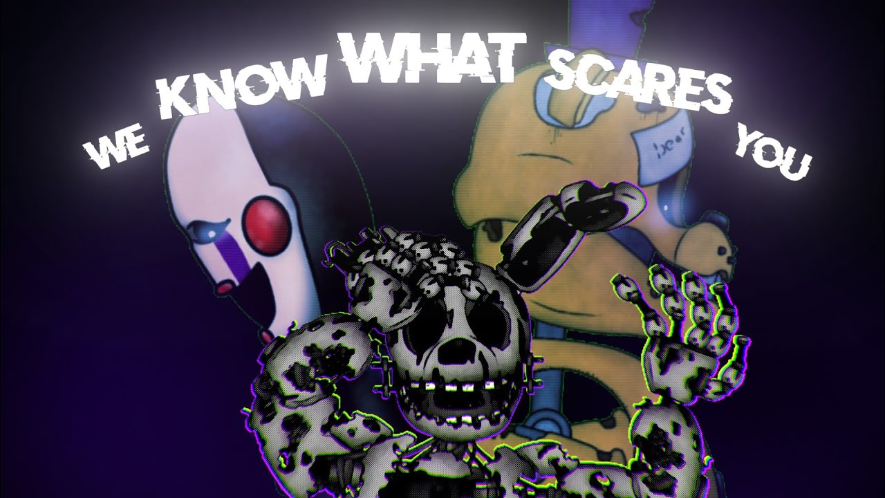 (DC2/FNAF) [COLLAB] We Know What Scares You  | Song By : @TryHardNinja