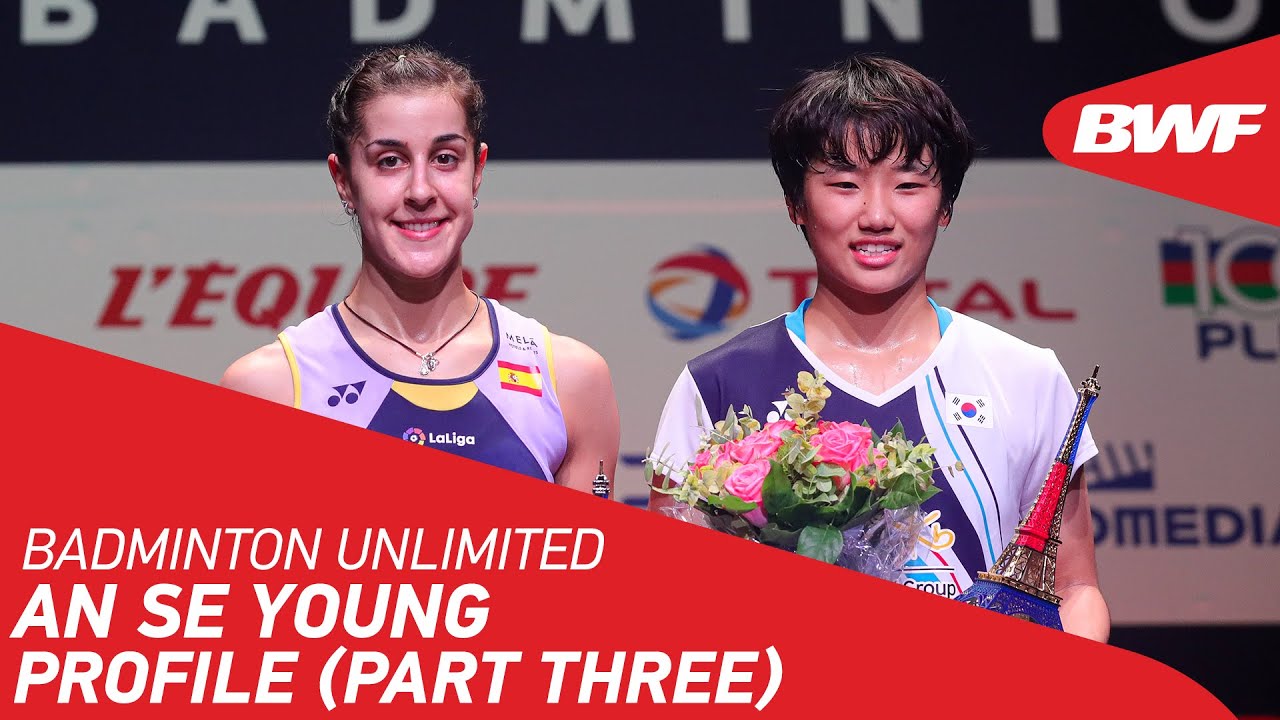 Badminton Unlimited | An Se Young - The real deal | BWF 2020