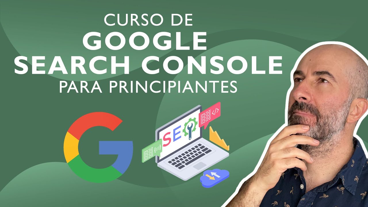 Curso de Google Search Console 🏅 para Principiantes | Desde Cero en 28 minutos