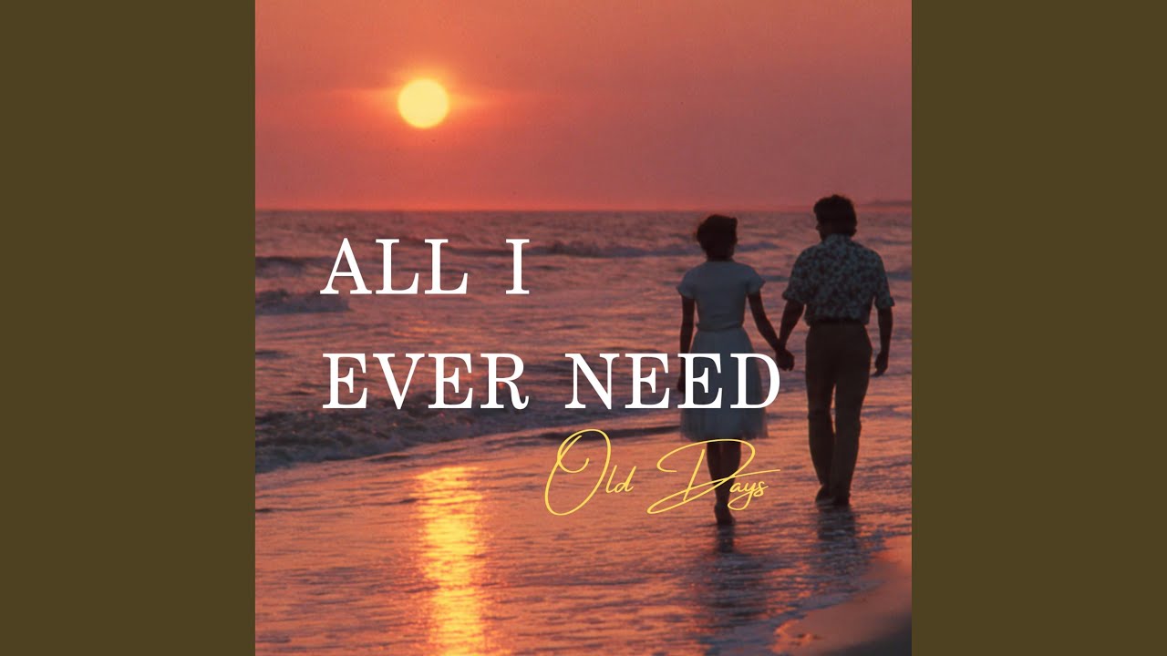 All I Ever Need