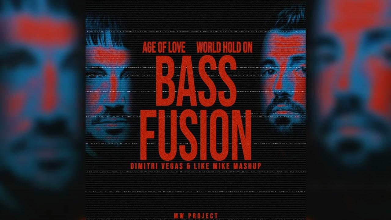 Age Of Love vs World Hold On vs Bass Fusion (Dimitri Vegas & Like Mike Mashup)