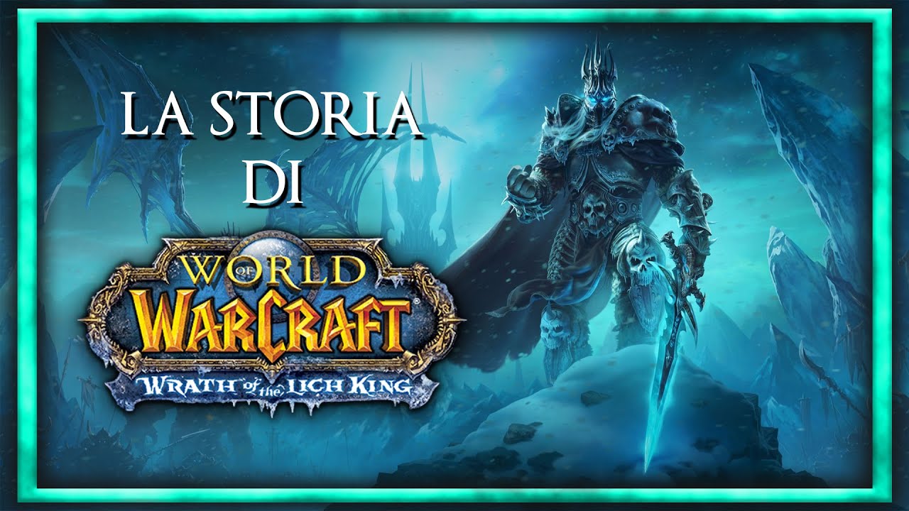 La Storia di World of Warcraft: Wrath of the Lich King