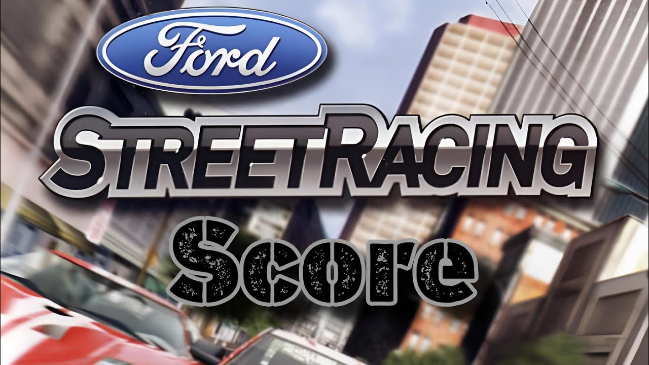 Ford Street Racing Score