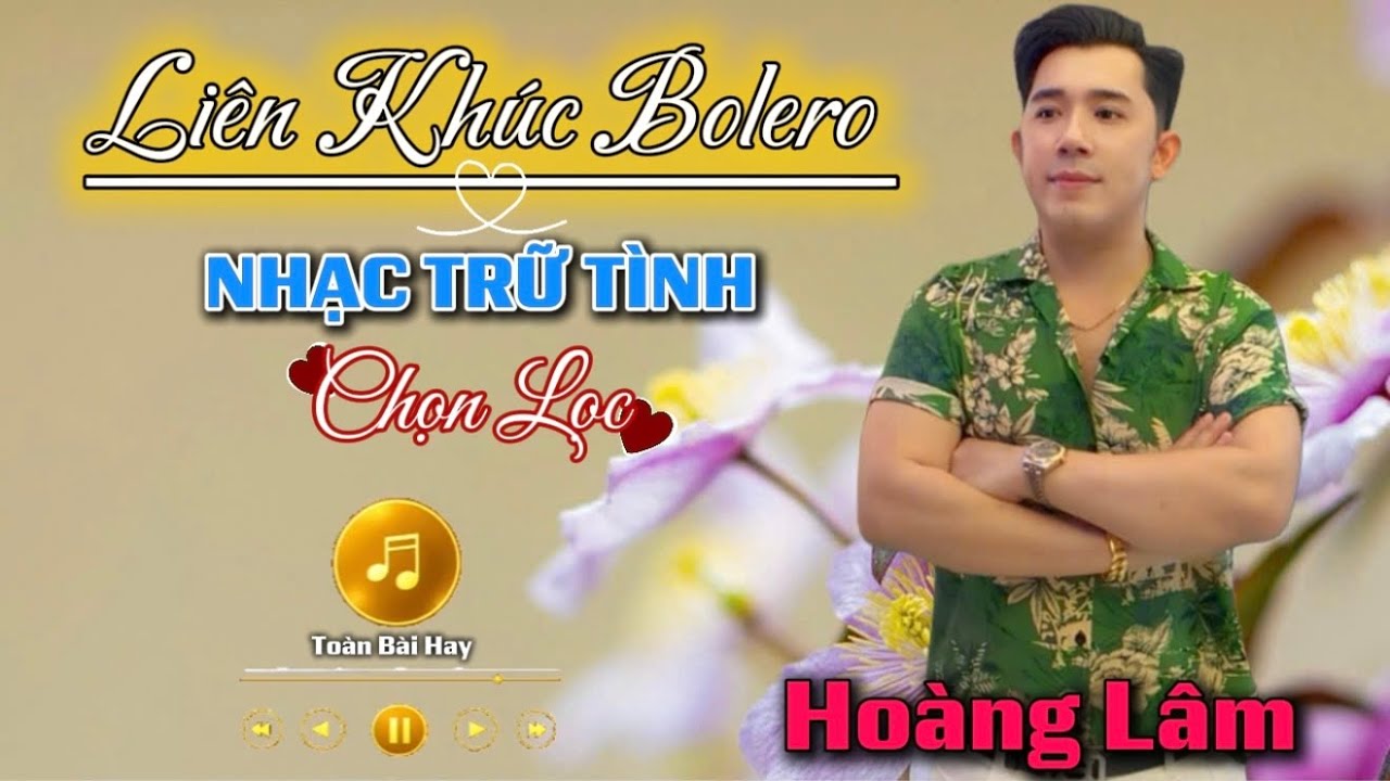 Liên Khúc Bolero 2026 | Lời Tình Em Trao | Hoàng Lâm 