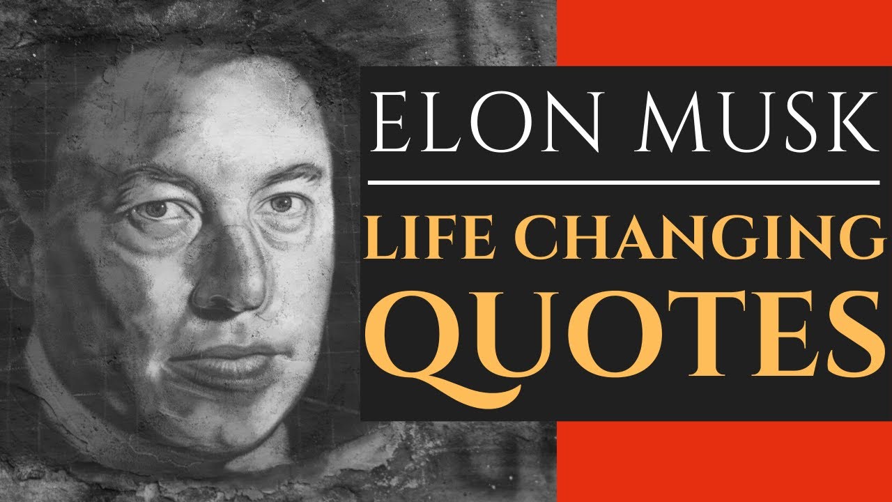 Elon Musk Quotes To CHANGE Your LIFE Forever